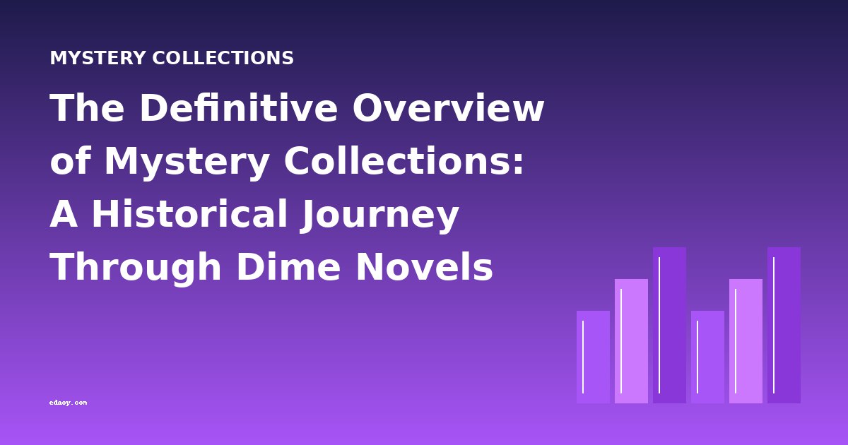 The Definitive Overview of Mystery Collections: A Historical Journey Through Dime Novels to Golden Age Puzzles