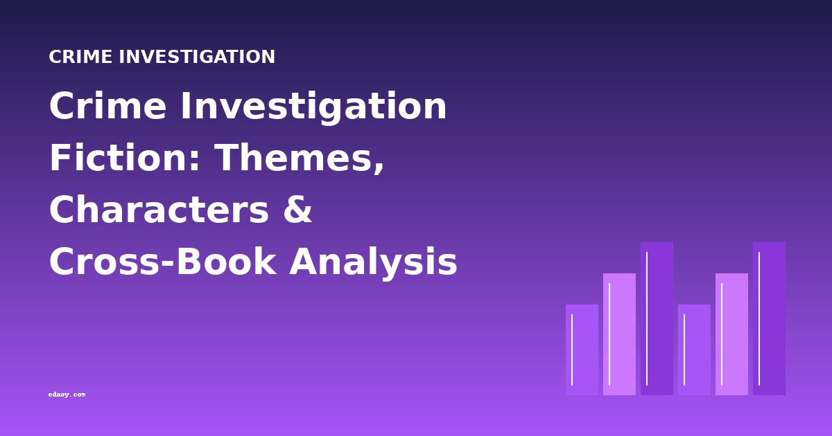 Crime Investigation Fiction: Themes, Characters & Cross-Book Analysis