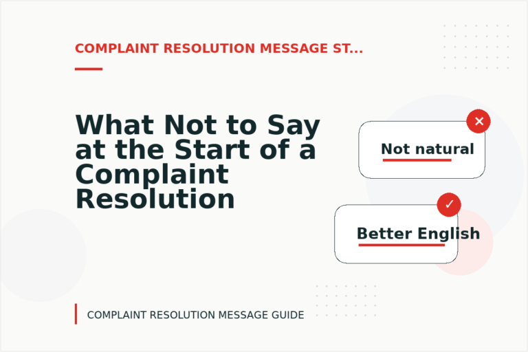 What Not to Say at the Start of a Complaint Resolution Message