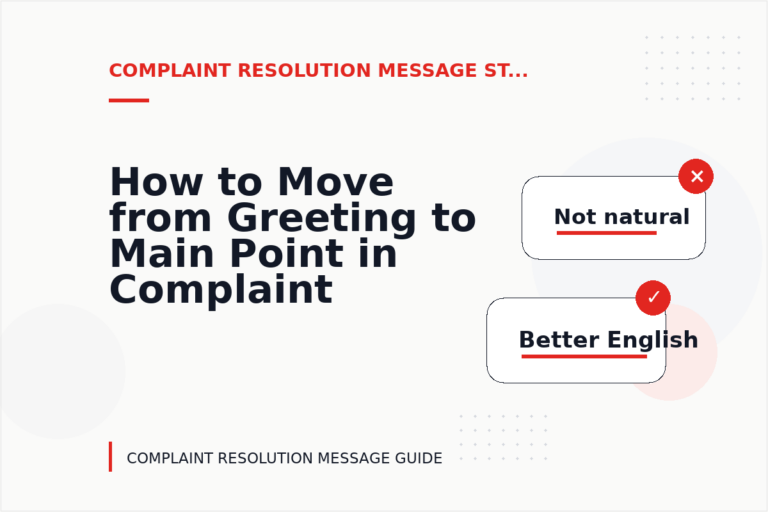 How to Move from Greeting to Main Point in Complaint Resolution Message English