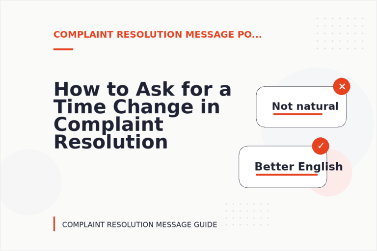 How to Ask for a Time Change in Complaint Resolution Message English