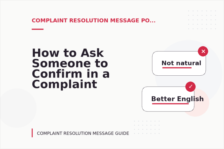 How to Ask Someone to Confirm in a Complaint Resolution Message How to Ask Someone to Confirm in a Complaint Resolution Message