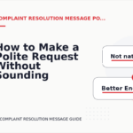 How to Make a Polite Request Without Sounding Demanding in Complaint Resolution Message English