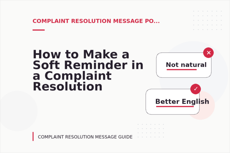 How to Make a Soft Reminder in a Complaint Resolution Message How to Make a Soft Reminder in a Complaint Resolution Message