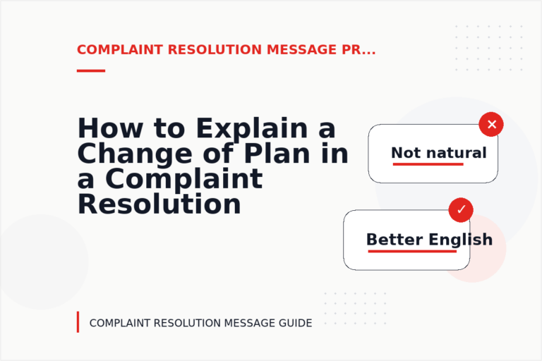 How to Explain a Change of Plan in a Complaint Resolution Message