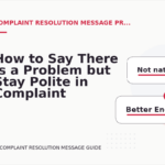 How to Say There Is a Problem but Stay Polite in Complaint Resolution Message English