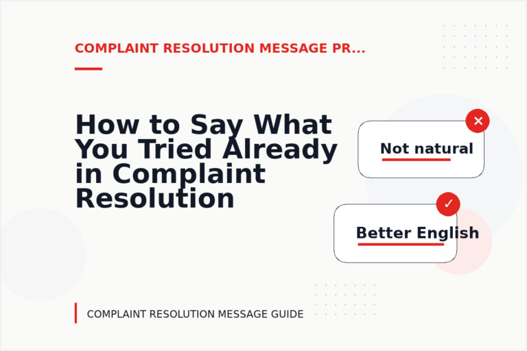 How to Say What You Tried Already in Complaint Resolution Message English